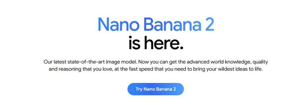 Nano Banana 2 landing page with the headline “Nano Banana 2 is here,” a short description about the image model, and a blue “Try Nano Banana 2” button.